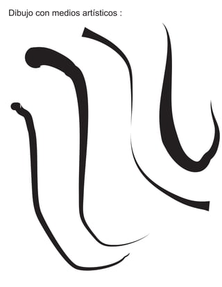 Dibujo con medios artísticos :
