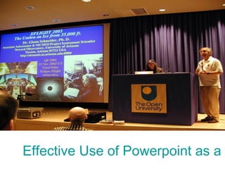 Effective Use of Powerpoint as a
 
