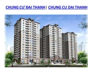 CHUNG CƯ ĐẠI THANH| CHUNG CU DAI THANH
 