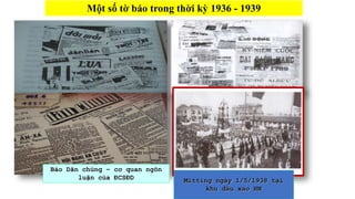 Một số tờ báo trong thời kỳ 1936 - 1939
Báo Dân chúng – cơ quan ngôn
luận của ĐCSĐD Mitting ngày 1/5/1938 tại
khu đấu xảo HN
 
