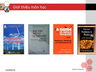 Giới thiệu môn học
03/09/2018
Design by Lê Đại Nam
14
 