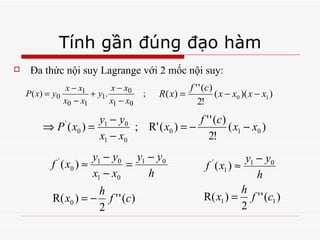 Tính gần đúng đạo hàm Đa thức nội suy Lagrange với 2 mốc nội suy: 