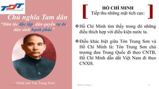 Hồ Chí Minh tìm thấy trong đó những
điều thích hợp với điều kiện nước ta.
Điều khác biệt giữa Tôn Trung Sơn và
Hồ Chí Mi...