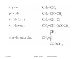 12/23/2010   MaMH 605002   Trùng hợp mạch   3
 