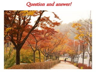 Question and answer!




                       36
 