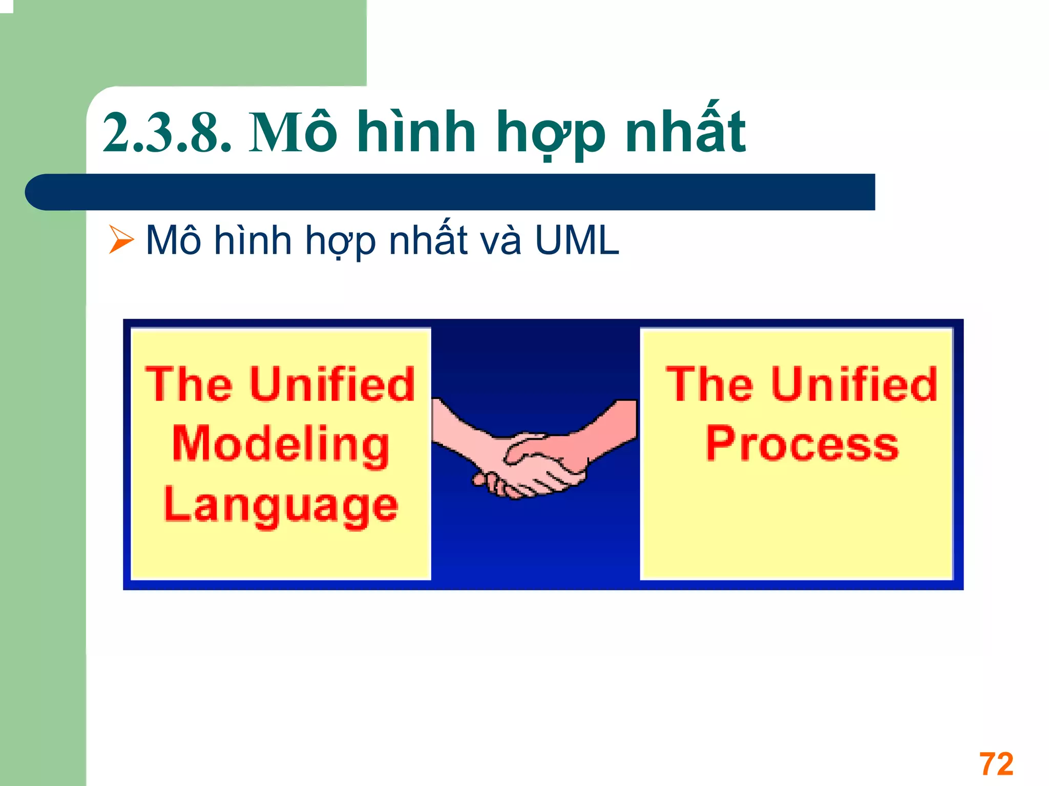 2.3.8. Mô hình hợp nhất
 Mô hình hợp nhất và UML




                           72
 