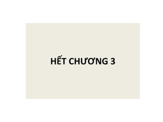 HẾT CHƯƠNG 3
 