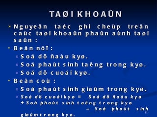 Nguye?n tac ghi chep tre?n cac ta?i khoa?n pha?n anh ta?i sa?n : Be?n n?? :  So d? ?au ky?. So phat sinh tang trong ky?. So d? cuoi ky?. Be?n co : So phat sinh gia?m trong ky?. So d? cuoi ky? =  So d? ?au ky?  + So phat sinh tang trong ky?  C So phat sinh gia?m trong ky?. TA?I KHOA?N 