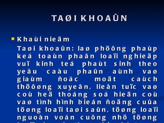 Khai nie?m Ta?i khoa?n: la? ph??ng phap ke toan pha?n loa?i nghie?p vu? kinh te phat sinh theo ye?u cau pha?n anh va? giam ?oc mo?t cach th???ng xuye?n, lie?n tu?c va? co he? thong so hie?n co va? tnh hnh bien ?o?ng cu?a t??ng loa?i ta?i sa?n, t??ng loa?i nguon von cu?ng nh? t??ng loa?i doanh thu, chi ph trong qua trnh hoa?t ?o?ng cu?a ??n v ke toan. TA?I KHOA?N 