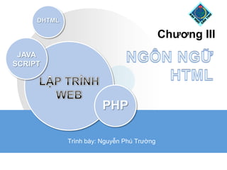 Chương III




Trình bày: Nguyễn Phú Trường
 