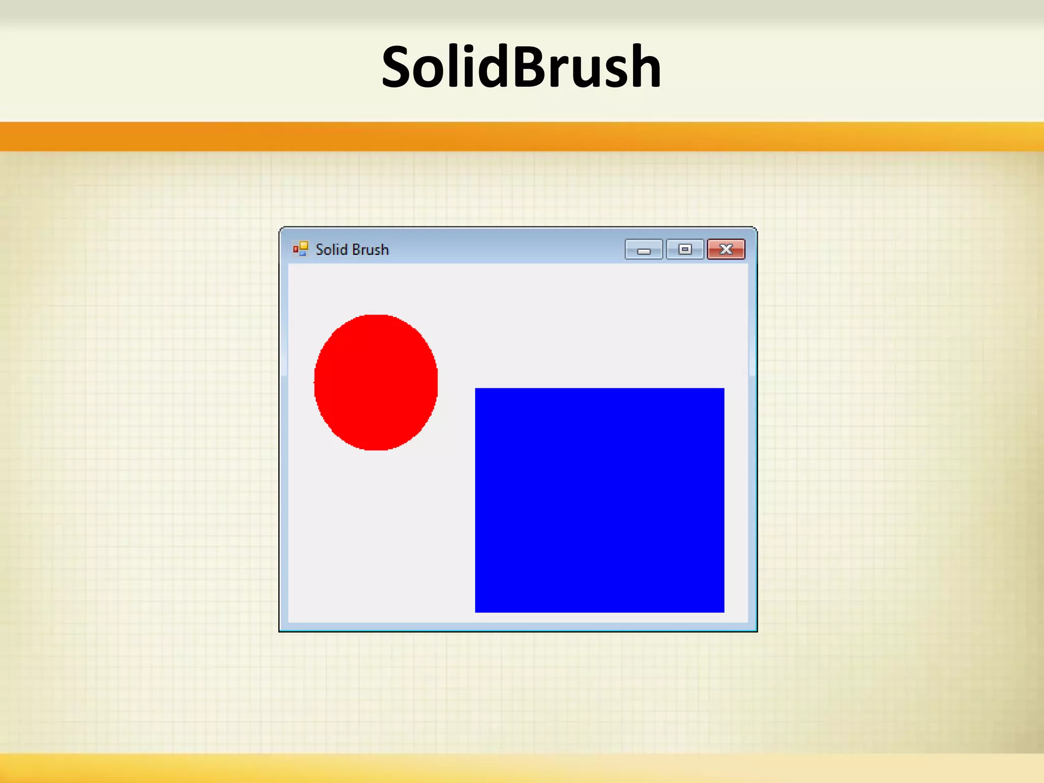 SolidBrush
 