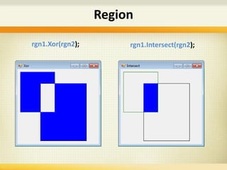Region
rgn1.Xor(rgn2); rgn1.Intersect(rgn2);
 