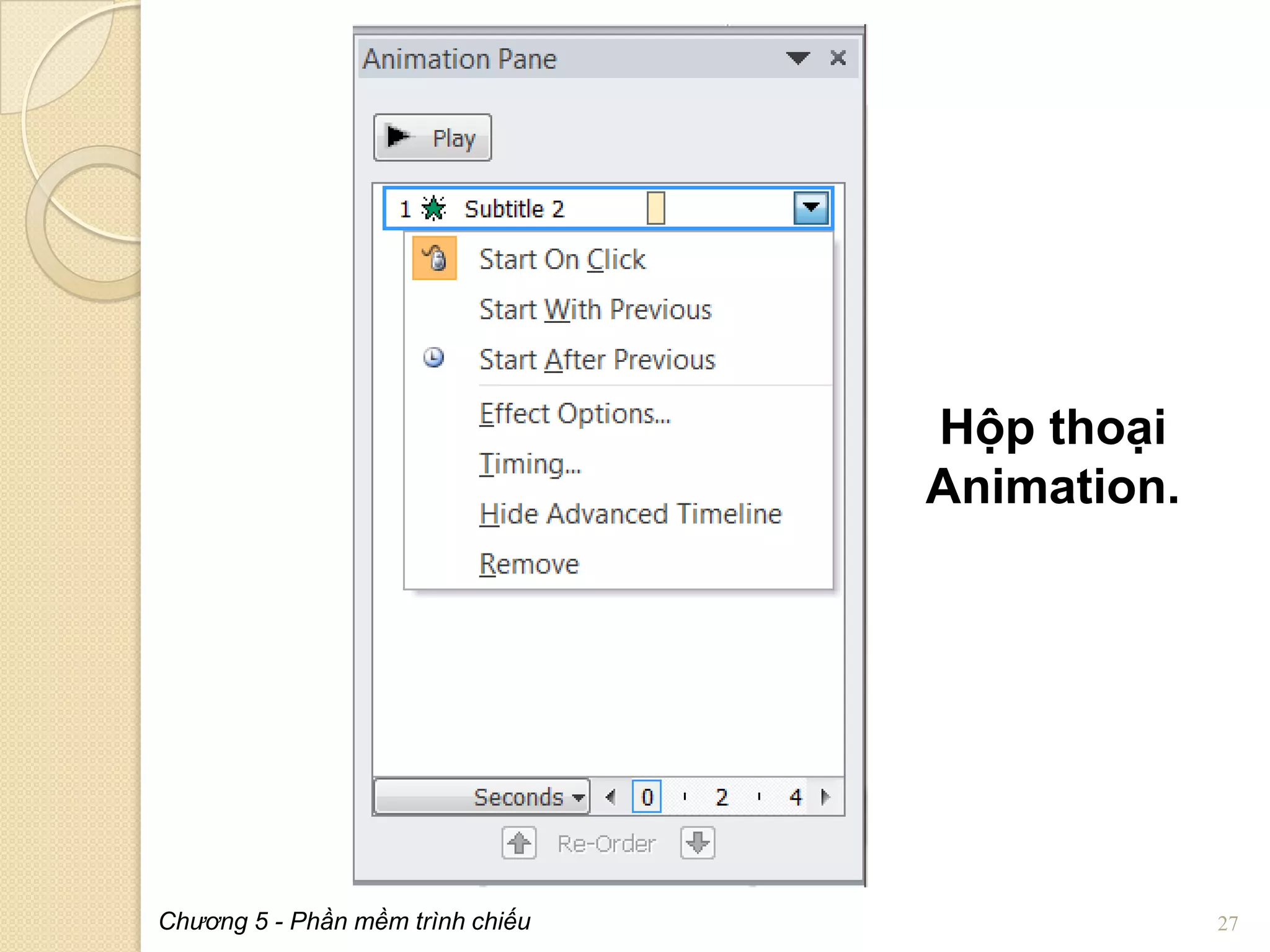 Hộp thoại
Animation.

Chương 5 - Phần mềm trình chiếu

27

 