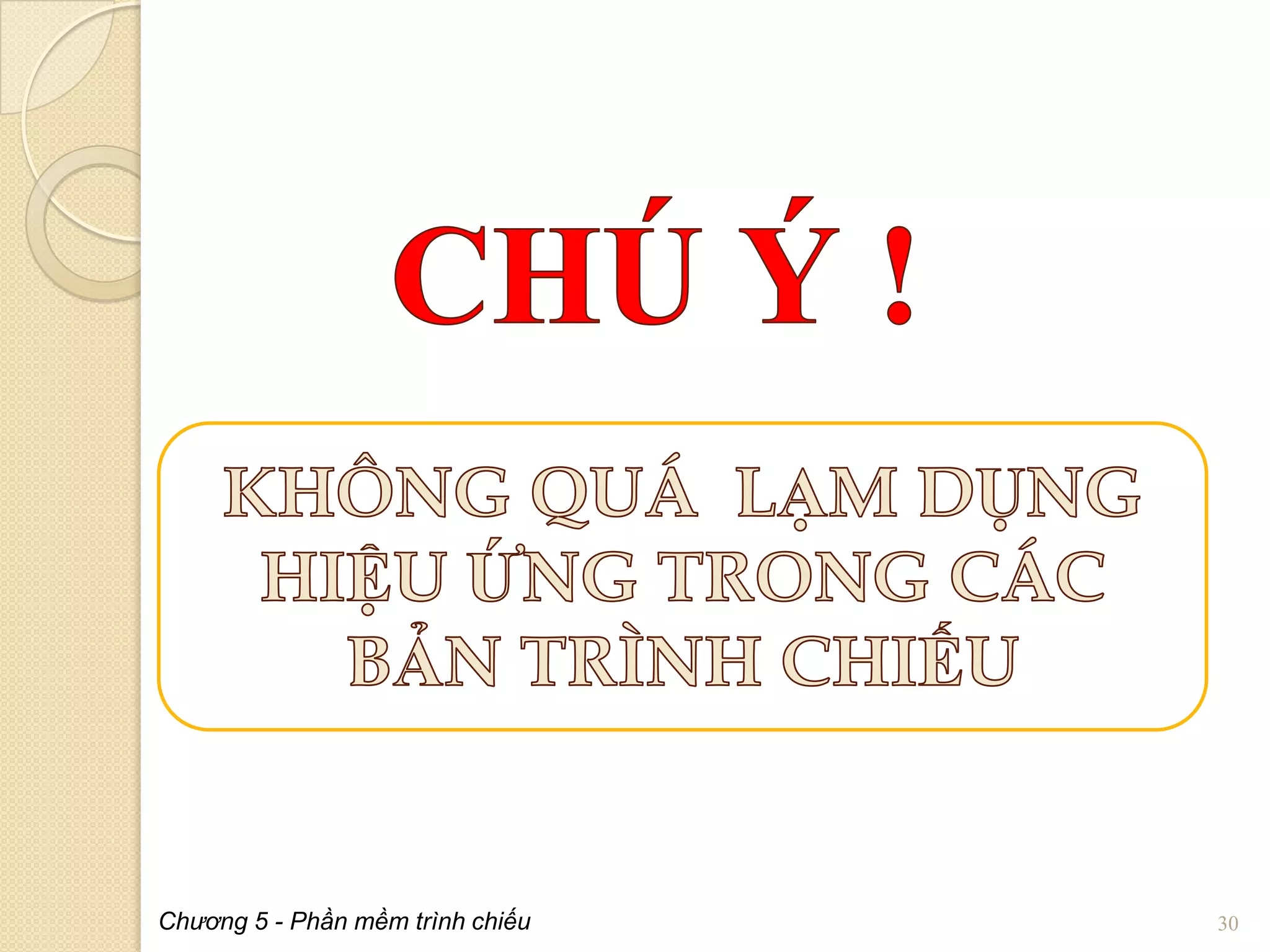 Chương 5 - Phần mềm trình chiếu

30

 