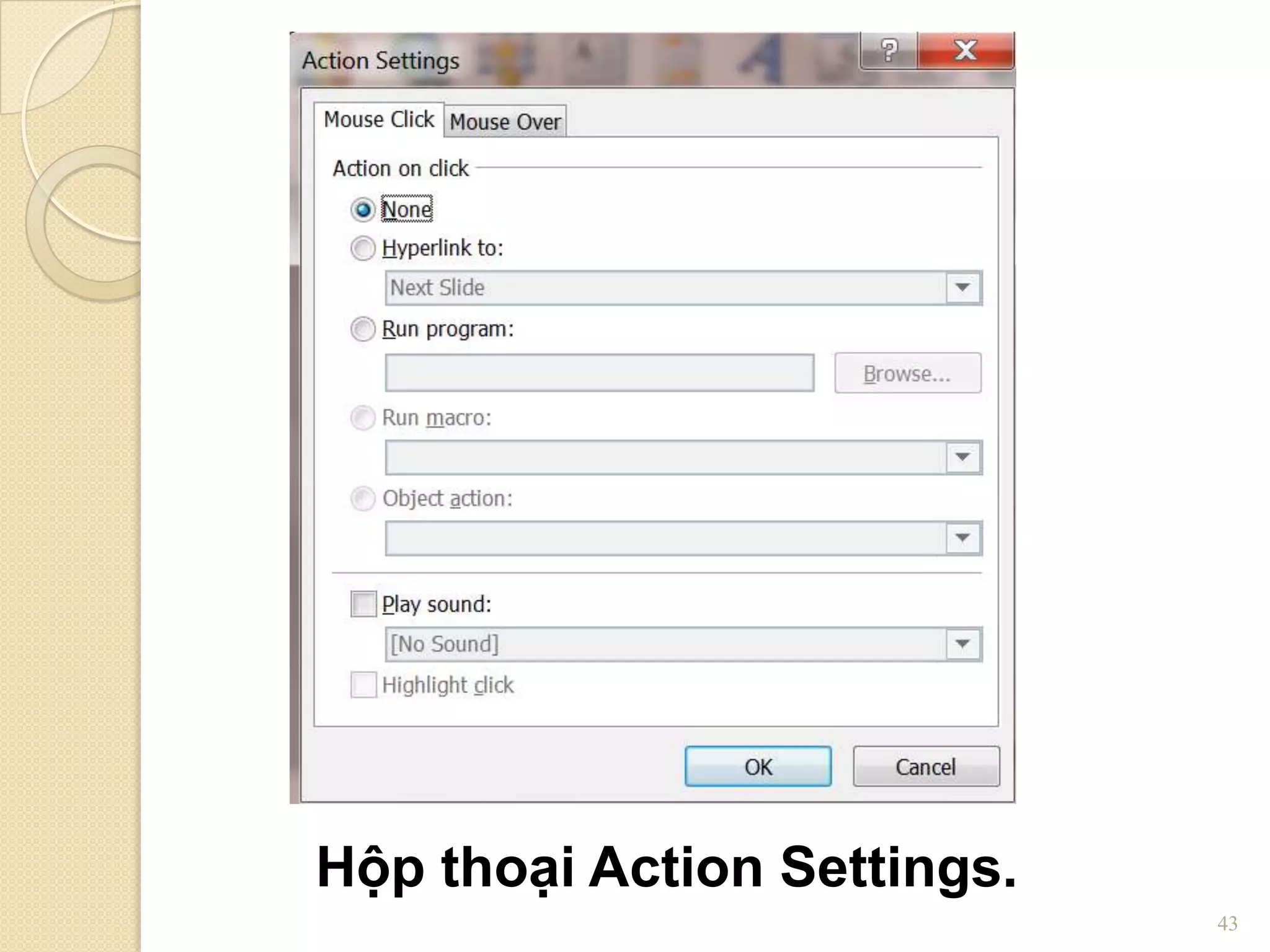 Hộp thoại Action Settings.
43

 