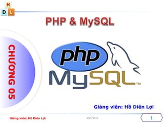 D
H
L
4/25/2015
CH??NG05
Gi?ng vin: H? Din L?i
1Gi?ng vin: H? Din L?i
 