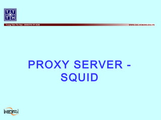 PROXY SERVER SQUID

 
