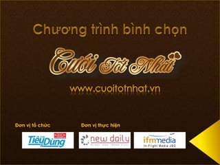 Chương trình bình chọn www.cuoitotnhat.vn Đơn vị tổ chức		Đơn vị thực hiện 