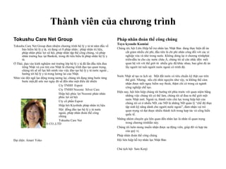 Thành viên của chương trình
Tokushu Care Net Group
Tokushu Care Net Group đảm nhiệm chương trình hộ lý y tá từ năm đầu về
bảo hiểm hộ lý y tá, và đang có 8 pháp nhân : pháp nhân trị liệu,
pháp nhân phúc lợi xã hội, pháp nhân tập thể công chúng, và pháp
nhân trường học tại Bankok, trong đó tiêu biểu là pháp nhân hộ lý y
tá.
Ở Thái, dựa vào kinh nghiệm mở trường lớp hộ lý y tá đã lần đầu tiên đưa
tiếng Nhật và con tim của Nhật là chương trình đạo tạo quan trọng,
chúng tôi sẽ nỗ lực hết mình vào việc đào tạo hộ lý y tá nước ngoài ,
hướng tới hộ lý y tá trong lương lai của Nhật.
Nhìn vào đội ngũ lao động trong tương lai, chúng tôi đang từng bước từng
bước một,để ước mơ ngày đó sẽ đến như một điều tất nhiên
Cty TNHH Espoir
Cty TNHH Nozomi Silver Care
Hiệp hội phúc lợi Nozomi phán nhân
phúc lợi xã hội
Cty cổ phần Espoir
Hiệp hôi Kiyohide pháp nhân trị liệu
Hội đồng đào tạo hộ lý y tá nước
ngoài, pháp nhân đoàn thể công
chúng
Tokushu Care Net
Group(THAILAND) CO.,LTD
Đại diện: Amari Yoko
Pháp nhân đoàn thể công chúng
Toyo kyoudo Kumiai
Chúng tôi, hội Liên Hiệp hỗ trợ nhân lực Nhật Bản đang thực hiện đề án
cắt giảm nhiều chi phí, đầu tiên là chi phí nhân công đối với các xí
nghiệp vừa và nhỏ trong nước. Không dừng lại ở chương trìnhphát
triển-đầu tư cho các nước châu Á, chúng tôi sẽ cân nhắc đến mối
quan hệ với với thế giới từ nhiều góc độ khác nhau, bao gồm đẻ án
lấy người trẻ tuổi người nước ngoài có trình độ.
Nước Nhật sẽ tạo ra lịch sử. Một đất nước có tiêu chuẩn kỹ thật cao trên
thế giới. Nhưng, nếu chỉ nhìn nguyên như vậy, ta không thể cảm
nhận được mối nguy hiểm suy thoái, thậm chí có trong cả ngành
công nghiệp chế tạo.
Hiện nay, hội liên hiệp chùng tôi hướng tới phía trước với quan niệm bằng
những việc chúng tôi có thể làm, chúng tôi sẽ đưa ra thế giới một
nước Nhật mới. Ngoài ra, thành viên chủ lực trong hiệp hội của
chúng tôi có ở nhiều NĐ, các NĐ là những NĐ quản lý “chế độ thực
tập sinh kỹ năng dành cho người nước ngoài”, đảm nhận vai trò
quan trọng và đạt được nhiều thành tích trong hợp tác và cống hiến
quốc tế.
Những nhóm chuyên gia liên quan đến nhân lực là nhân tố quan trọng
trong chương trìnhlần này.
Chúng tôi luôn mong muốn nhận được sự động viên, giúp đỡ và hợp tác
của quý vị.
Pháp nhân đoàn thể công chúng
Hội liên hiệp hỗ trợ nhân lực Nhật Bản
Chủ tịch hội Sato Kenji
 