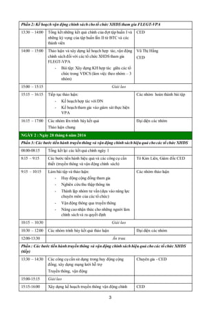 3
Phần 2: Kế hoạch vận động chính sách cho tổ chức XHDS tham gia FLEGT-VPA
13:30 – 14:00 Tổng kết những kết quả chính của ...