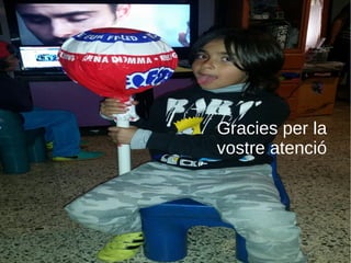 Gracies per la
vostre atenció
 