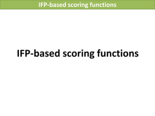 IFP-based scoring functions




IFP-based scoring functions
 