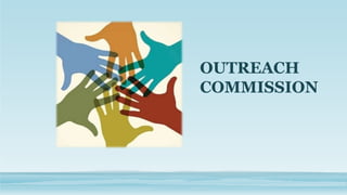 OUTREACH
COMMISSION
 