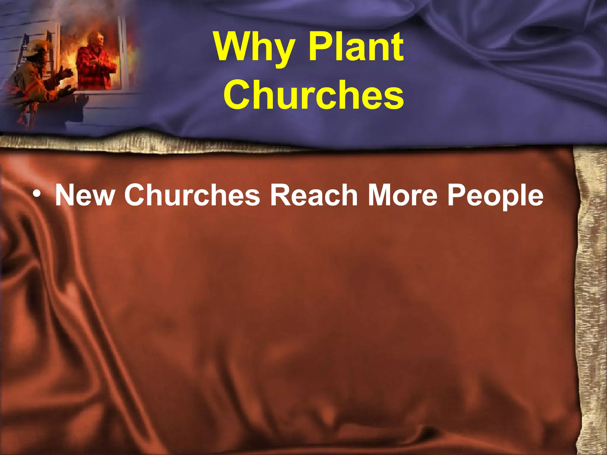 Why Plant Churches New Churches Reach More People