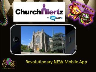Revolutionary NEW Mobile App
 