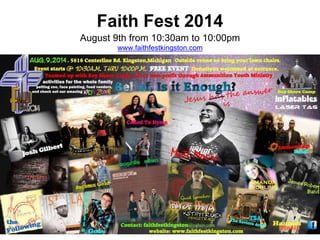 Faith Fest 2014
August 9th from 10:30am to 10:00pm
www.faithfestkingston.com
 
