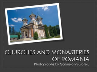 CHURCHES AND MONASTERIES OF ROMANIA ,[object Object]