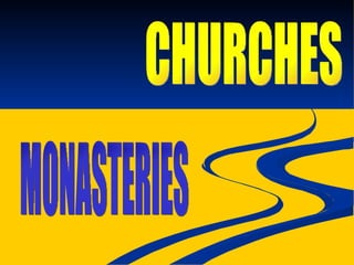 CHURCHES MONASTERIES 