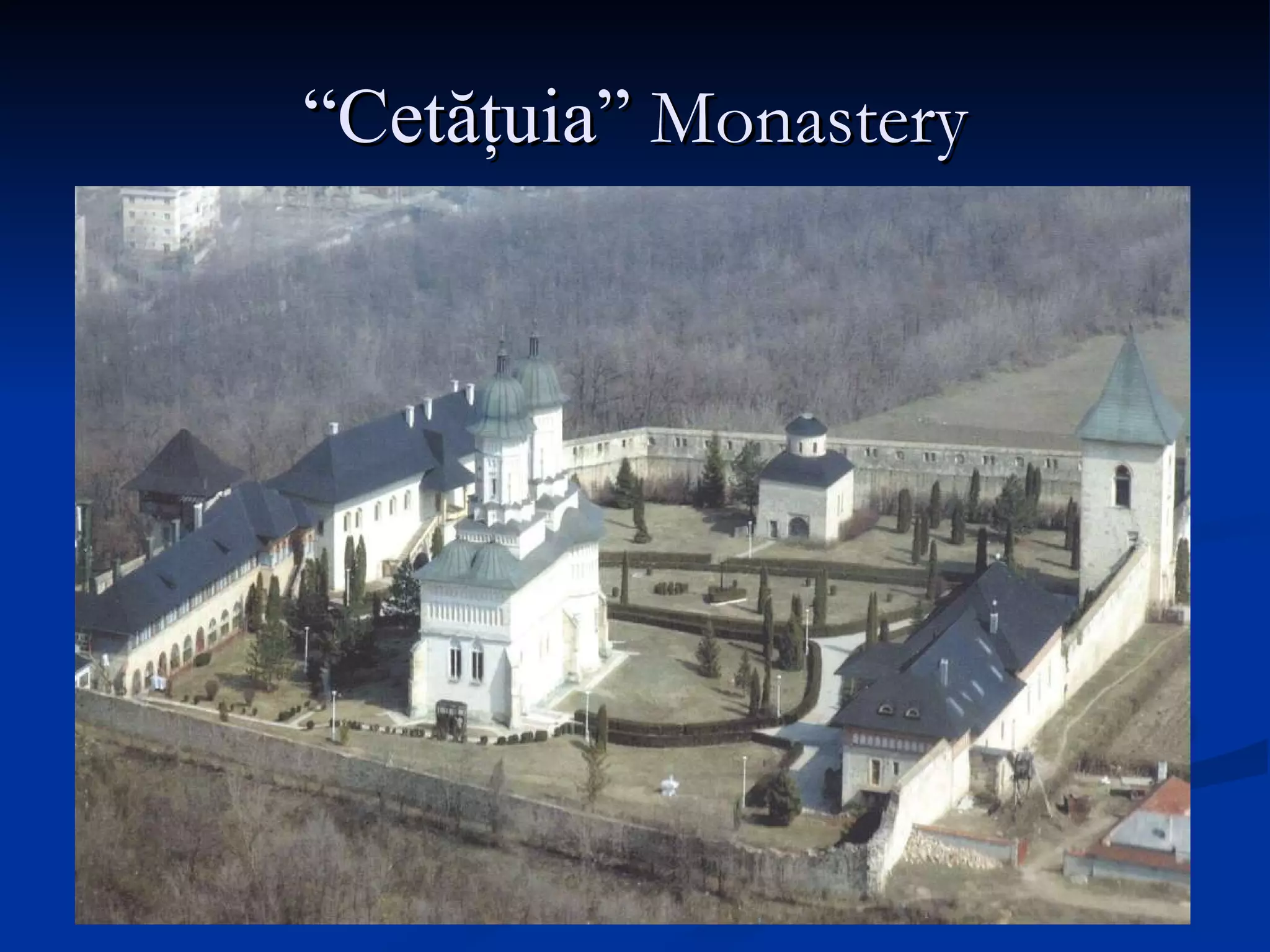 “ Cetăţuia”  Monastery 