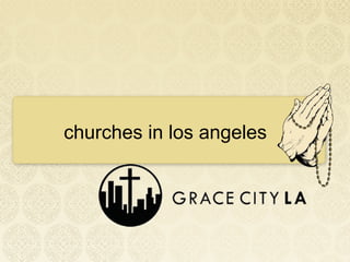 churches in los angeles
 