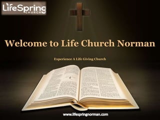 Welcome to Life Church Norman
Experience A Life Giving Church
 