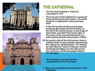 THE CATHEDRALThe first work initiated in 1535 and concluded in 1574