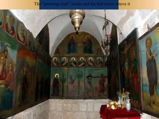 The “paintings hall” inside and the bell tower above it
 