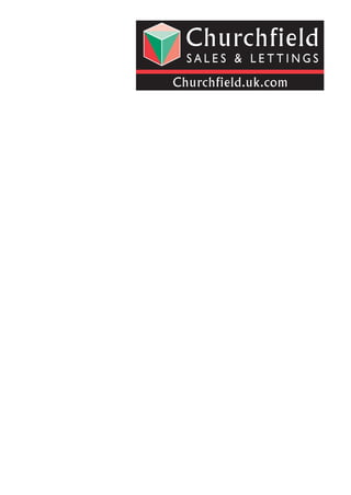 Churchfield
  SALES & LETTINGS
Churchfield.uk.com
 