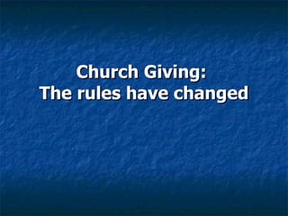 Church Giving:  The rules have changed 