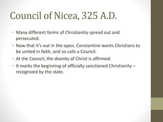 Back to the Jews
• So the Roman Empire, as Gentiles, did not love
Christians
• But more tension existed between the Christian and
Jewish communities
• Christians included non-Jewish Gentiles
• The Jews revolted against Rome in 67-70A.D. but
Christians refused to fight
• The Jewish Temple was destroyed, erasing what was
the centre of Jewish religious life
33-500
AD
 