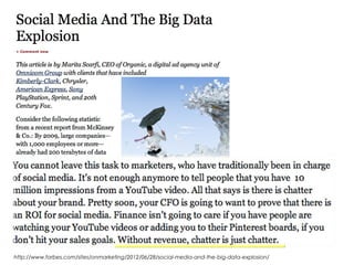 http://www.forbes.com/sites/onmarketing/2012/06/28/social-media-and-the-big-data-explosion/
 