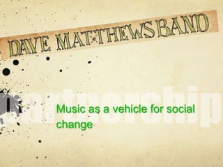 partnership Music as a vehicle for social change 