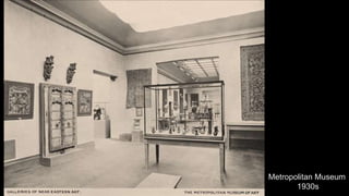 Metropolitan Museum
1930s
 