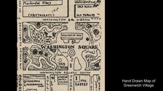 Hand Drawn Map of
Greenwich Village
 