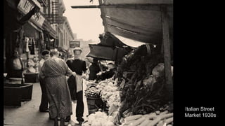 Italian Street
Market 1930s
 