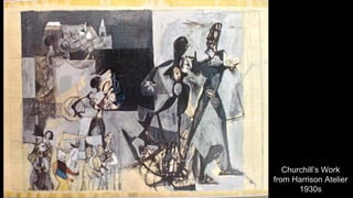 Churchills Work
from Harrison Atelier
1930s
 