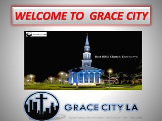 WELCOME TO GRACE CITY
 