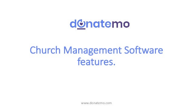 Church Management Software
features.
www.donatemo.com
 