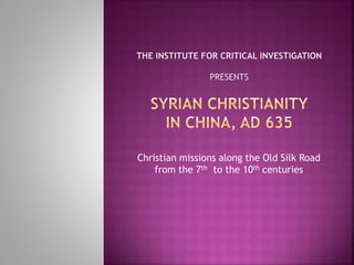 Christian missions along the Old Silk Road
from the 7th to the 10th centuries
 