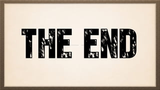 THE END
 